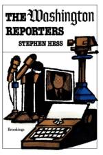 The Washington Reporters af Stephen Hess