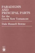 Paradigms and Principal Parts for the Greek New Testament af Dale Russell Bowne