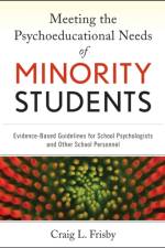 Meeting the Psychoeducational Needs of Minority Students af Craig L. (University of Missouri at Columbia) Frisby