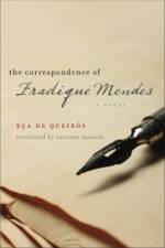 The Correspondence of Fradique Mendes af Jose Maria de Eca de Queiros
