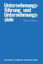 Unternehmungsfuhrung Und Unternehmungsziele af Werner Hesshaus