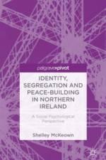 Identity, Segregation and Peace-building in Northern Ireland af S. McKeown