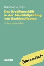 Das Kreditgeschaft in Der Abschlussprufung Von Bankkaufleuten af Ernst J Henke