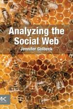 Analyzing the Social Web af Jennifer (College of Information Studies Golbeck