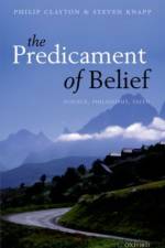 The Predicament of Belief af Philip (Ingraham Professor Clayton
