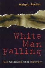 White Man Falling af Abby L. Ferber