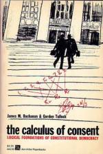 The Calculus of Consent af James M. Buchanan