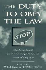 The Duty to Obey the Law af William A. Edmundson