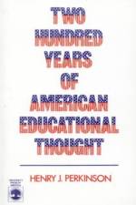 Two Hundred Years of American Educational Thought af Henry J. Perkinson