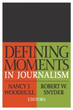 Defining Moments in Journalism af Nancy J. Woodhull
