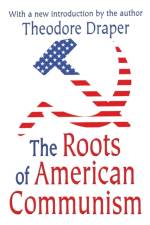 The Roots of American Communism af Theodore Draper