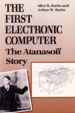 The First Electronic Computer af Alice R. Burks