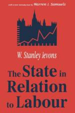 The State in Relation to Labour af W. Stanley Jevons