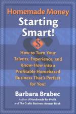 Homemade Money: Starting Smart af Barbara Brabec