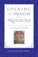 Opening The Treasure Of The Profound af Khenchen Konchog Gyaltshen Rinpoche