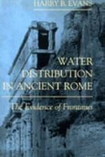 Water Distribution in Ancient Rome af Harry B. Evans