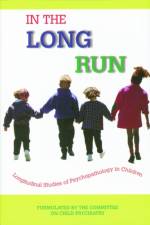 In the Long Run...Longitudinal Studies of Psychopathology in Children af Group for the Advancement of Psychiatry
