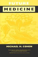 Future Medicine af Michael Howard Cohen