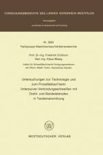 Untersuchungen Zur Technologie Und Zum Prozessablauf Beim Unterpulver- Verbindungsschweissen Mit Draht - Und Bandelektroden in Tandemanordnung af Friedrich Eichhorn