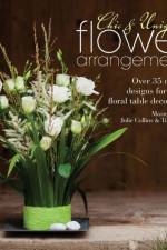 Chic & Unique Flower Arrangements af Julie (Author) Collins