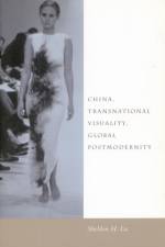 China, Transnational Visuality, Global Postmodernity af Sheldon H. Lu