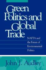 Green Politics and Global Trade af John J. Audley