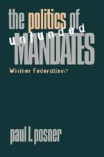 The Politics of Unfunded Mandates af Paul L. Posner