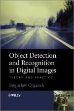 Object Detection and Recognition in Digital Images af Boguslaw (AGH-University of Science and Technology) Cyganek