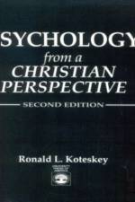 Psychology from a Christian Perspective af Ronald L. Koteskey