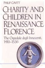 Charity and Children in Renaissance Florence af Philip Gavitt