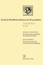 Die Zukunft Unserer Energiebasis ALS OEkonomisches Problem. Wandel Der Energietechnik Durch Einsatz Neuer Energietrager af Hans K Schneider