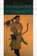 The Manchu Way af Mark C. Elliott