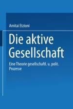 Die Aktive Gesellschaft af Amitai (George Washington University) Etzioni