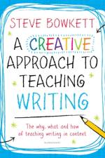 A Creative Approach to Teaching Writing af Steve Bowkett