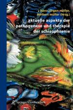 Aktuelle Aspekte Der Pathogenese Und Therapie Der Schizophrenie
