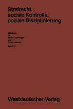 Strafrecht, Soziale Kontrolle, Soziale Disziplinierung af Karl F Schumann