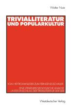 Trivialliteratur Und Popularkultur af Walter Nutz