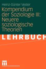Kompendium Der Soziologie III: Neuere Soziologische Theorien af Heinz-Gunter Vester