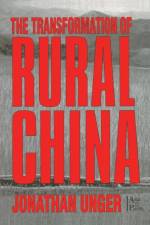 The Transformation of Rural China af Jonathan Unger