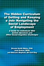 The Hidden Curriculum of Getting and Keeping a Job: Navigating the Social Landscape of Employment af Brenda Smith Myles