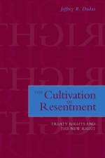 The Cultivation of Resentment af Jeffrey R. Dudas