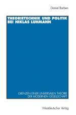 Theorietechnik Und Politik Bei Niklas Luhmann af Daniel Barben