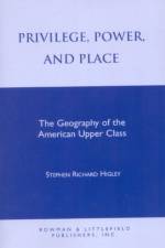Privilege, Power, and Place af Stephen R. Higley
