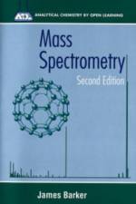 Mass Spectrometry af James (University of Greenwich) Barker