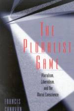 The Pluralist Game af Francis Canavan