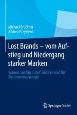 Lost Brands - Vom Aufstieg Und Niedergang Starker Marken af Andrea Przyklenk