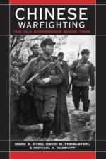 Chinese Warfighting: The PLA Experience since 1949 af Mark A. Ryan