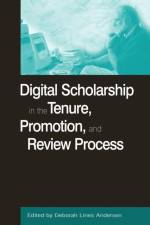 Digital Scholarship in the Tenure, Promotion and Review Process af Deborah Lines Andersen