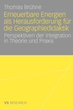 Erneuerbare Energien ALS Herausforderung Fur Die Geographiedidaktik af Thomas Brühne