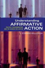 Understanding Affirmative Action af J. Edward Kellough